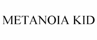 METANOIA KID