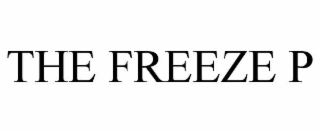 THE FREEZE P