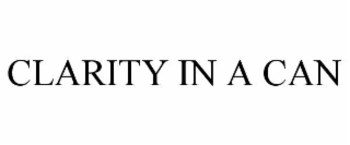 CLARITY IN A CAN