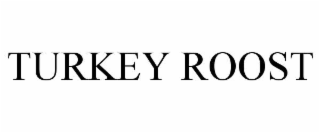 TURKEY ROOST