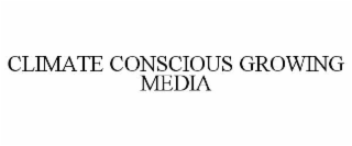 CLIMATE CONSCIOUS GROWING MEDIA