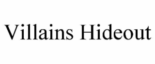 VILLAINS HIDEOUT