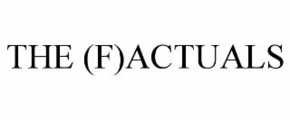 THE (F)ACTUALS