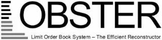LOBSTER LIMIT ORDER BOOK SYSTEM - THE EFFICIENT RECONSTRUCTOR
