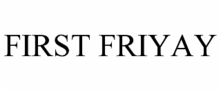 FIRST FRIYAY