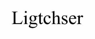 LIGTCHSER