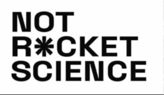 NOT R*CKET SCIENCE
