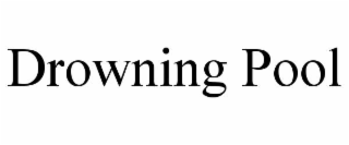 DROWNING POOL