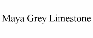 MAYA GREY LIMESTONE