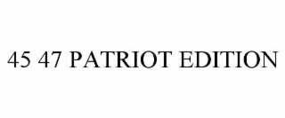 45 47 PATRIOT EDITION