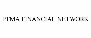 PTMA FINANCIAL NETWORK