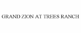 GRAND ZION AT TREES RANCH