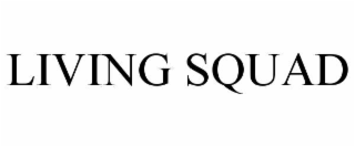 LIVING SQUAD
