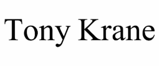 TONY KRANE