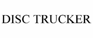 DISC TRUCKER