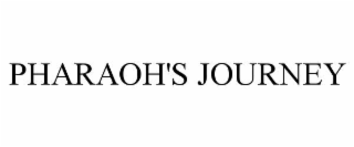 PHARAOH'S JOURNEY