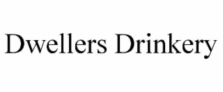 DWELLERS DRINKERY