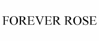 FOREVER ROSE