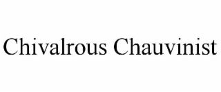 CHIVALROUS CHAUVINIST