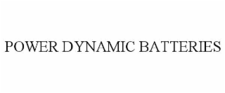 POWER DYNAMIC BATTERIES