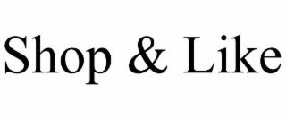 SHOP & LIKE