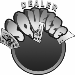 DEALER SQUEEZE