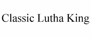 CLASSIC LUTHA KING