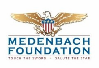 MEDENBACH FOUNDATION TOUCH THE SWORD SALUTE THE STAR