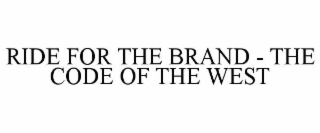 RIDE FOR THE BRAND - THE CODE OF THE WEST