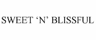 SWEET âNâ BLISSFUL