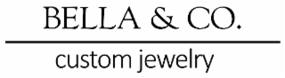 BELLA & CO. CUSTOM JEWELRY
