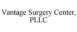 VANTAGE SURGERY CENTER, PLLC
