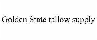 GOLDEN STATE TALLOW SUPPLY