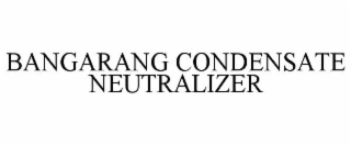 BANGARANG CONDENSATE NEUTRALIZER