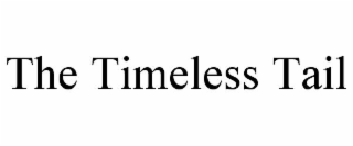 THE TIMELESS TAIL