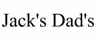 JACK'S DAD'S