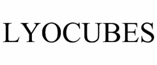 LYOCUBES