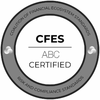COALITION OF FINANCIAL ECOSYSTEM STANDARDS CFES ABC CERTIFIED RISK AND COMPLIANCE STANDARDS