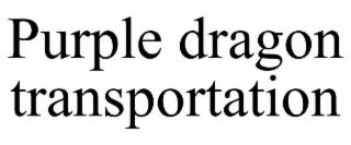 PURPLE DRAGON TRANSPORTATION