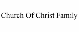 CHURCH OF CHRIST FAMILY