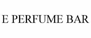 E PERFUME BAR