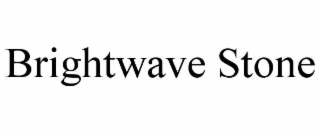 BRIGHTWAVE STONE