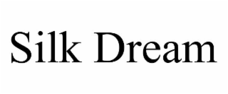 SILK DREAM