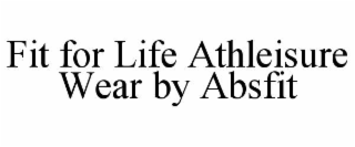 FIT FOR LIFE ATHLEISURE WEAR BY ABSFIT