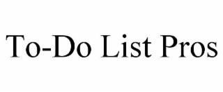 TO-DO LIST PROS