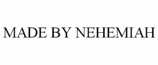 MADE BY NEHEMIAH