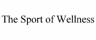 THE SPORT OF WELLNESS