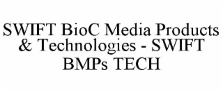 SWIFT BIOC MEDIA PRODUCTS & TECHNOLOGIES - SWIFT BMPS TECH