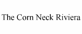 THE CORN NECK RIVIERA