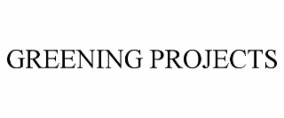GREENING PROJECTS